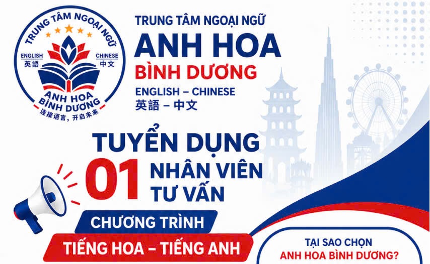 TUYỂN DỤNG NHÂN VIÊN TƯ VẤN TRUNG TÂM NGOẠI NGỮ ANH HOA - BÌNH DƯƠNG